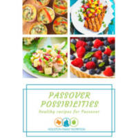 Houston Family Nutrition Passover Cookbook Healthy & Nutritious recipes for Pesach