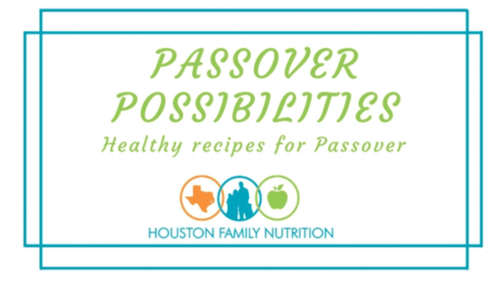 Houston Family Nutrition Passover Cookbook Healthy & Nutritious recipes for Pesach